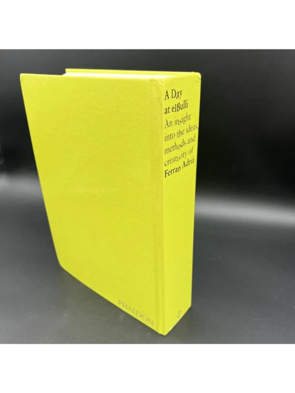A Day at ElBulli Insight into the Ideas Methods Creativity Ferran Adrià Phaidon